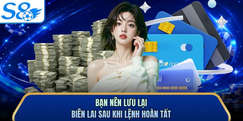 Bạn nên lưu lại biên lai sau khi lệnh hoàn tất