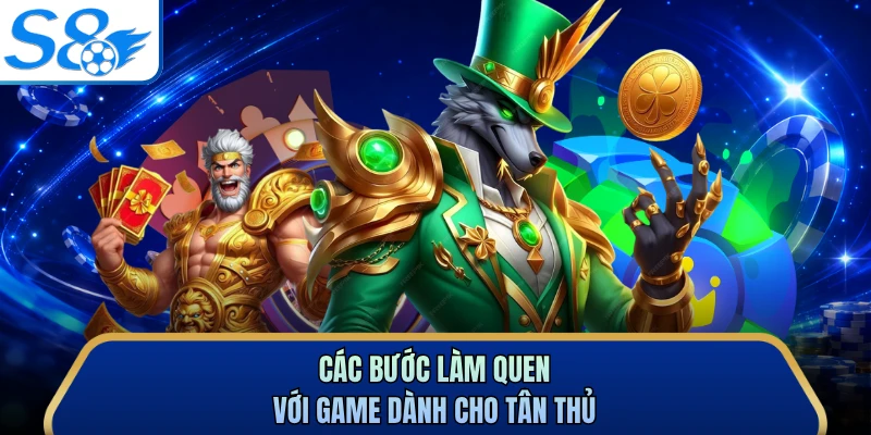Các bước làm quen với game dành cho tân thủ