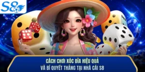 Cách Chơi Xóc Đĩa Hiệu Quả Và Bí Quyết Thắng Tại Nhà Cái S8