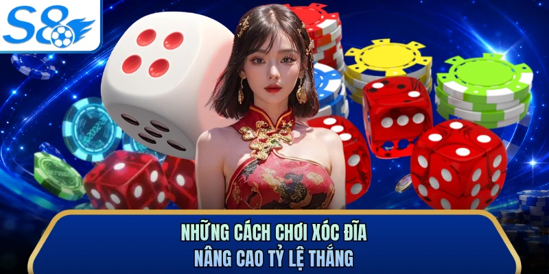 Những cách chơi xóc đĩa nâng cao tỷ lệ thắng