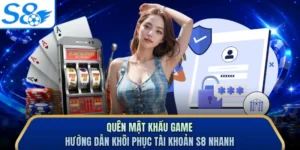 Quên Mật Khẩu Game - Hướng Dẫn Khôi Phục Tài Khoản S8 Nhanh