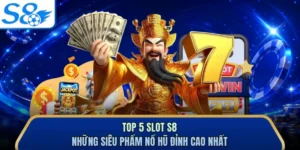 Top 5 Slot S8 - Những Siêu Phẩm Nổ Hũ Đỉnh Cao Nhất