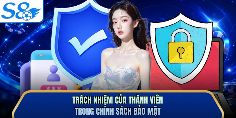 Trách nhiệm của thành viên trong chính sách bảo mật